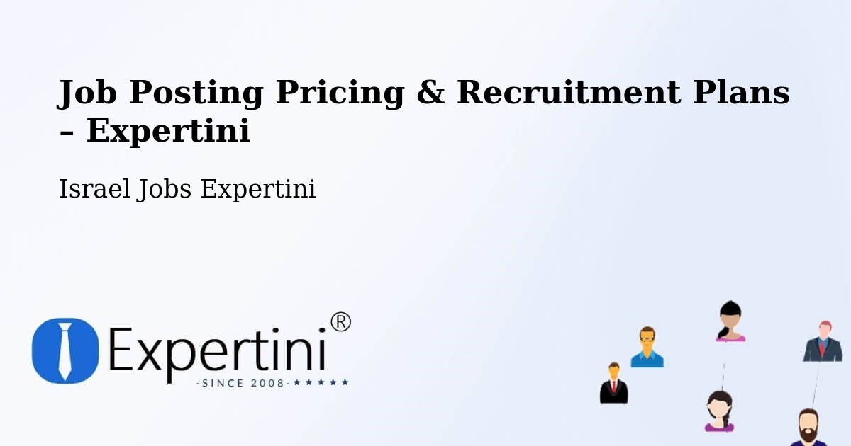 Job Posting Pricing & Recruitment Plans – Er Reina - Er Reina, Israel Jobs Expertini